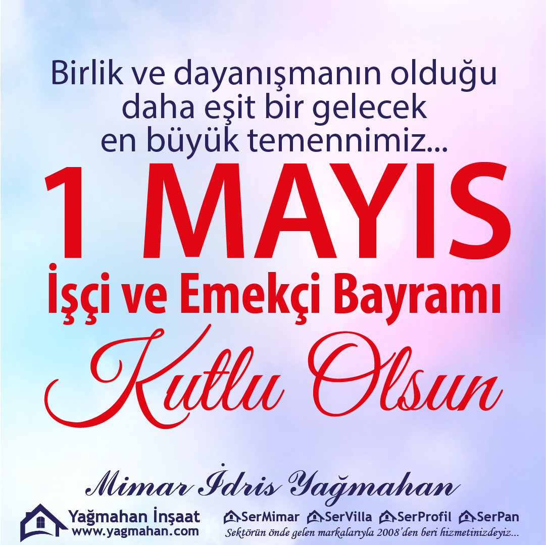 2025 Yılı 1 Mayıs Emek ve Dayanışma Günü Kutlu Olsun!